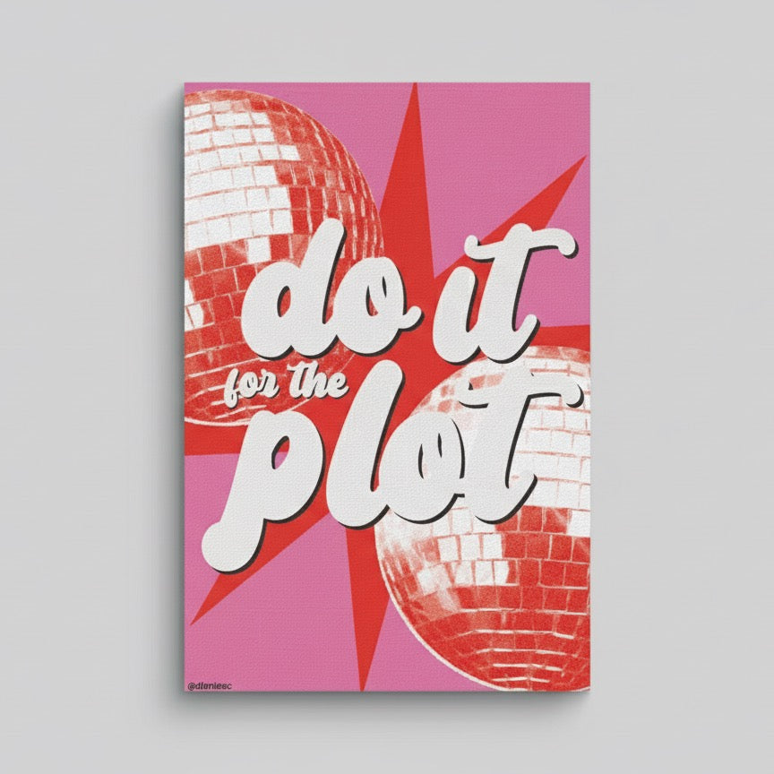 Do It For The Plot Posters